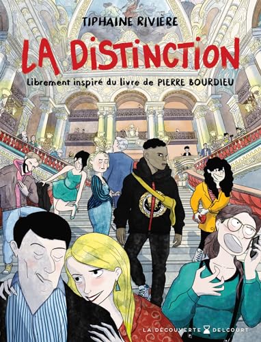 La Distinction: Librement inspiré du livre de Pierre Bourdieu