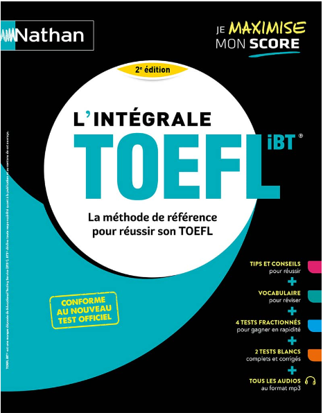 L'intégrale TOEFL - La méthode de référence pour réussir son TOEFL - 2022